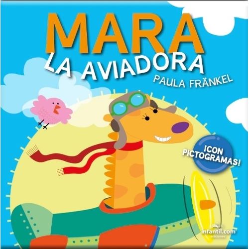MARA LA AVIADORA - AVENTURAS EN EL JARDIN - CON PICTOGRAMAS
