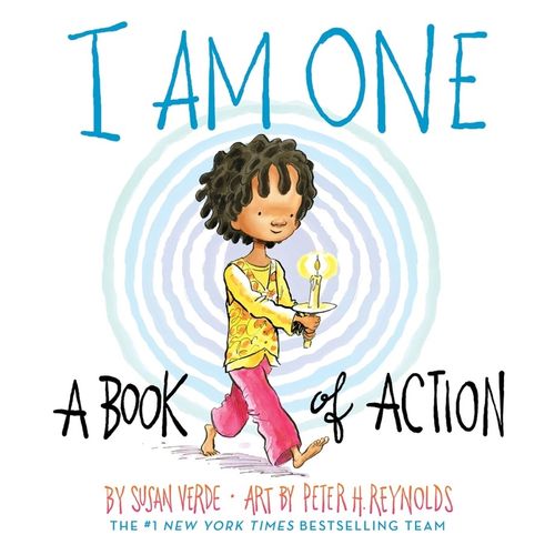 I AM ONE - A BOOK OF ACTION - SUSAN VERDE - PETER H. REYNOLD