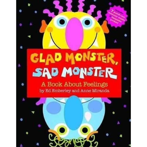 GLAD MONSTER, SAD MONSTER - ED EMBERLEY - ANNE MIRANDA