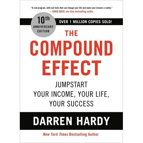 THE COMPOUND EFFECT 10/ED. - DARREN HARDY