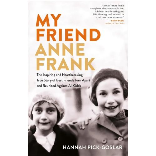 MY FRIEND ANNE FRANK - HANNAH PICK-GOSLAR