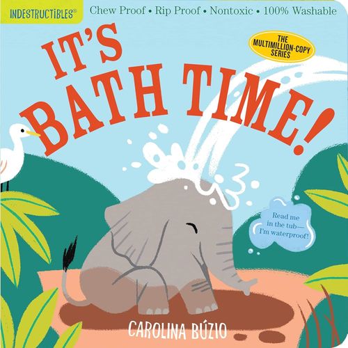 IT'S BATH TIME! - INDESTRUCTIBLES - CAROLINA BUZIO