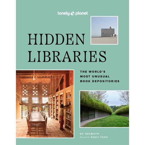 LONELY PLANET HIDDEN LIBRARIES - THE WORLD’S MOST UNUSUAL BO