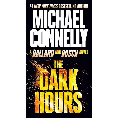 THE DARK HOURS - RENEE BALLARD AND HARRY BOSCH 4 - MICHAEL C