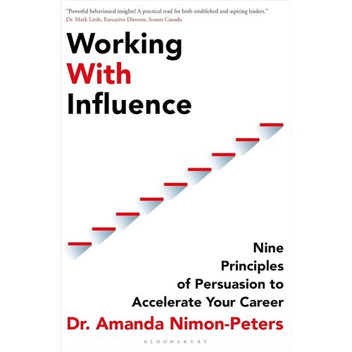 WORKING WITH INFLUENCE - NINE PRINCIPLES OF PRESUASION TO AC