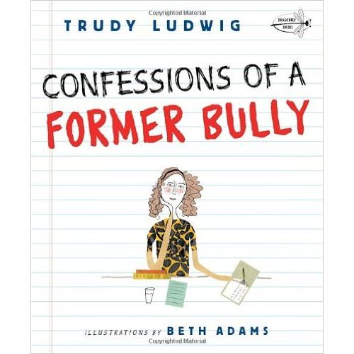 CONFESSIONSOF A FORMER BULLY - TRUDY LUDWIG