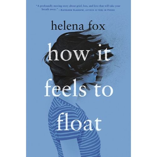 HOW IT FEELS TO FLOAT - HELENA FOX