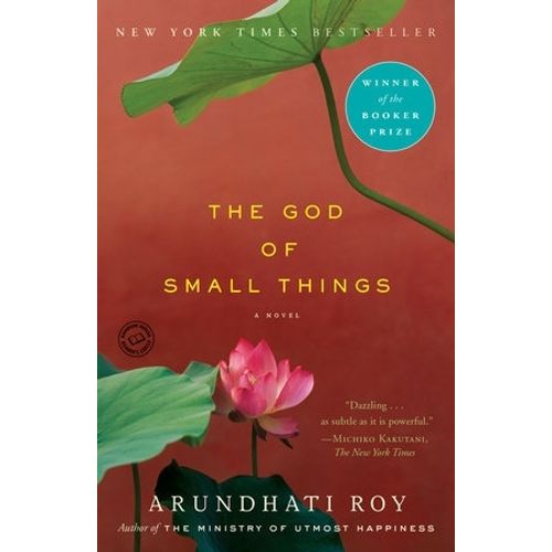 THE GOD OF SMALL THINGS - ARUNDHATI ROY