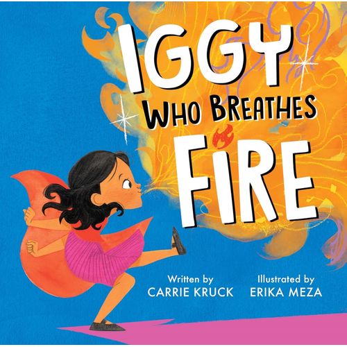 IGGY WHO BREATHES FIRE - CARRIE KRUK - ERIKA MEZA