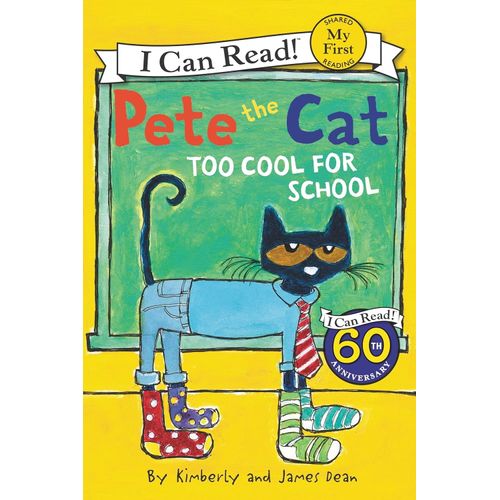 PETE THE CAT - TOO COOL FOR SCHOOL - MY FIRST I CAN READ - D