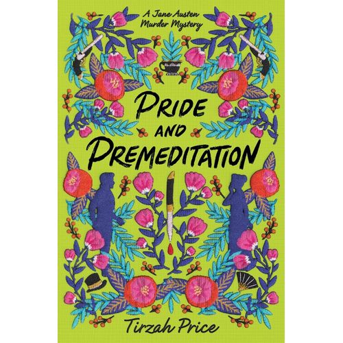 PRIDE AND PREMEDITATION - JANE AUSTEN MURDER MYSTERIES 1