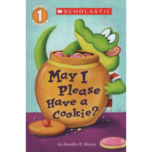 MAY I PLEASE HAVE A COOKIE? - SCHOLASTIC READERS 1 - MORRIS