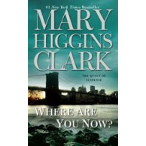 WHERE ARE YOU NOW? - MARY HIGGINS CLARK