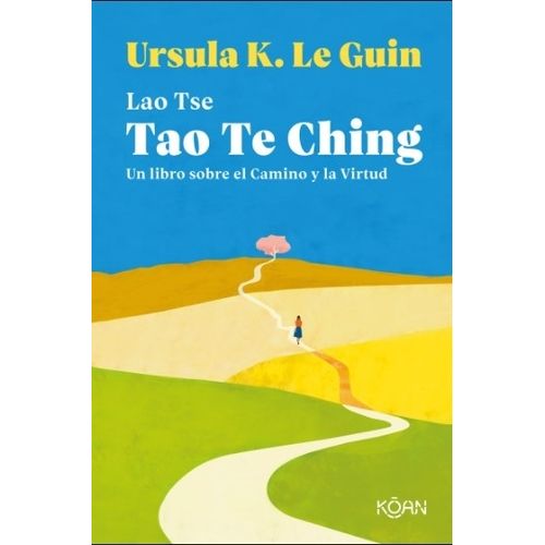 TAO TE CHING - URSULA K. LE GUIN / LAO TSE