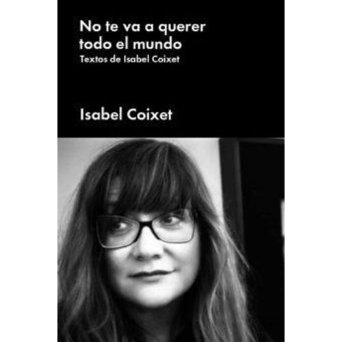 NO TE VA A QUERER TODO EL MUNDO - ISABEL COIXET