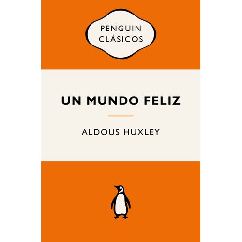 UN MUNDO FELIZ - ALDOUS HUXLEY