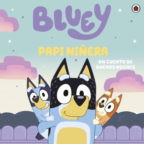 BLUEY - PAPI NIÑERA BLUEY - PAPI NIÑERA