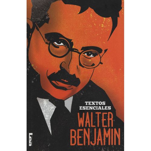WALTER BENJAMIN - TEXTOS ESENCIALES