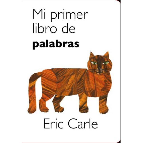MI PRIMER LIBRO DE LAS PALABRAS - ERIC CARLE