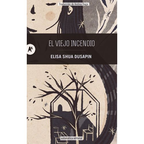 EL VIEJO INCENDIO - ELISA SHUA DUSAPIN