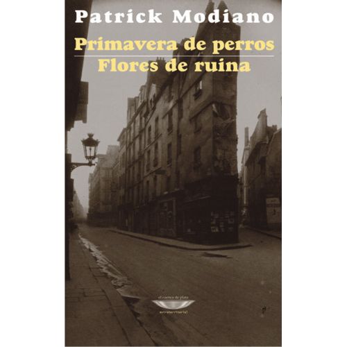 PRIMAVERA DE PERROS / FLORES DE RUINA