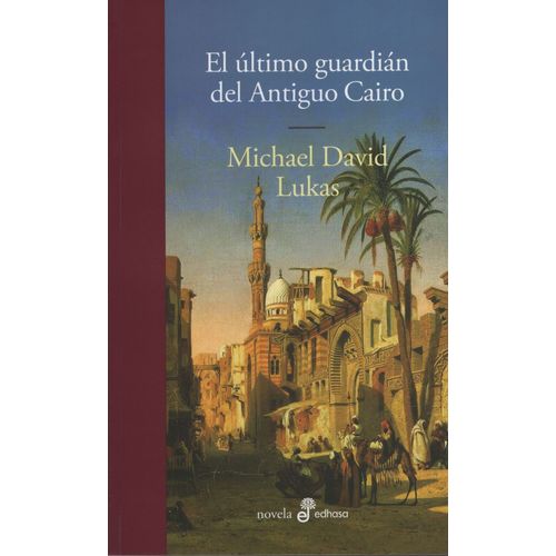 EL ULTIMO GUARDIAN DEL ANTIGUO CAIRO