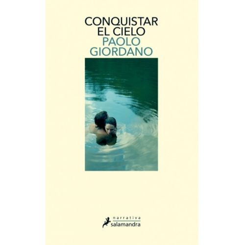 CONQUISTAR EL CIELO - PAOLO GIORDANO