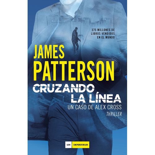 CRUZANDO LA LINEA - UN CASO DE ALEX CROSS - JAMES PATTERSON