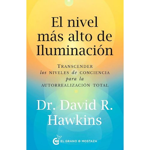 EL NIVEL MAS ALTO DE ILUMINACION - DAVID R. HAWKINS