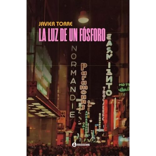 LA LUZ DE UN FOSFORO - JAVIER TORRE