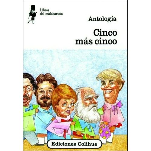 CINCO MAS CINCO - ANTOLOGIA LIBROS DEL MALABARISTA CINCO MAS CINCO - ANTOLOGIA LIBROS DEL MALABARISTA