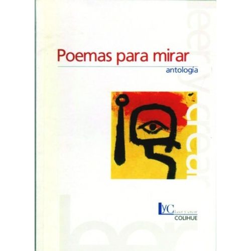 POEMAS PARA MIRAR - LEER Y CREAR COLIHUE