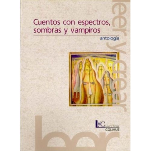 CUENTOS CON ESPECTROS, SOMBRAS Y VAMPIROS - ANTOLOGIA