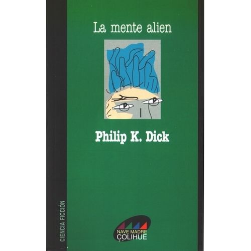 LA MENTE ALIEN - PHLIP K. DICK