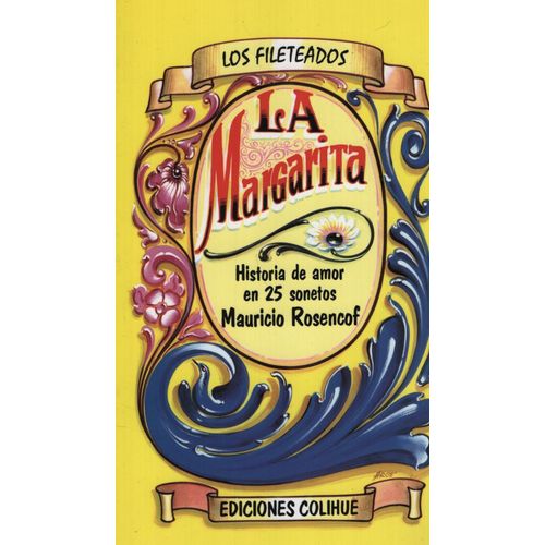 LIBRO LA MARGARITA - MAURICIO ROSENCOF - LOS FILETEADOS LIBRO LA MARGARITA - MAURICIO ROSENCOF - LOS FILETEADOS