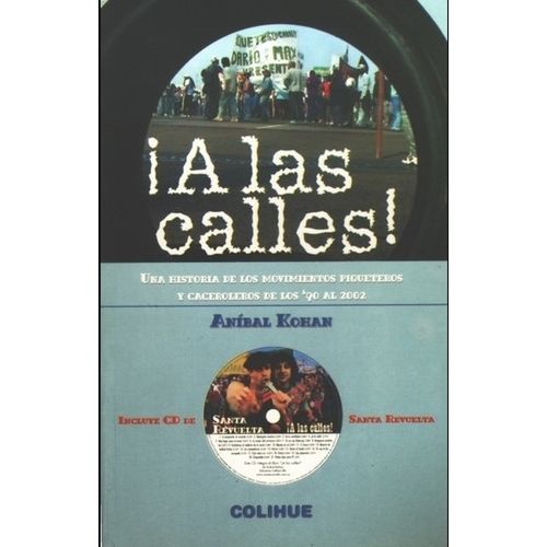 LIBRO A LAS CALLES ! - ANIBAL KOHAN