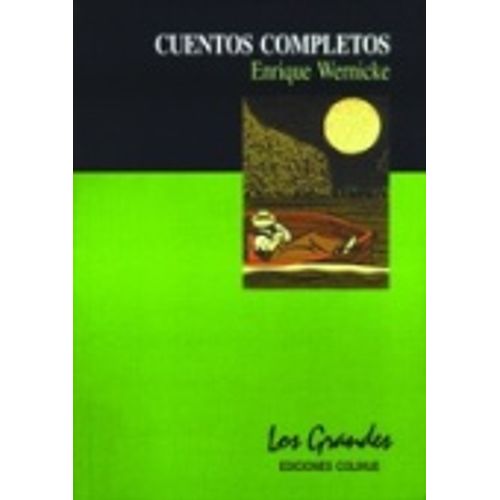 CUENTOS COMPLETOS - ENRIQUE WERNICKE - COLIHUE CUENTOS COMPLETOS - ENRIQUE WERNICKE - COLIHUE