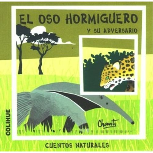 EL OSO HORMIGUERO Y SU ADVERSARIO - CUENTOS NATURALES CHANTI