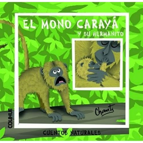 EL MONO CARAYA Y SU HERMANITO - CUENTOS NATURALES CHANTI