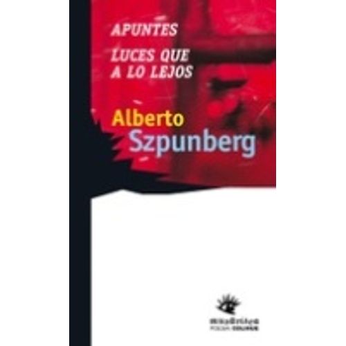 LIBRO APUNTES - LUCES QUE A LO LEJOS - ALBERTO SZPUNBERG