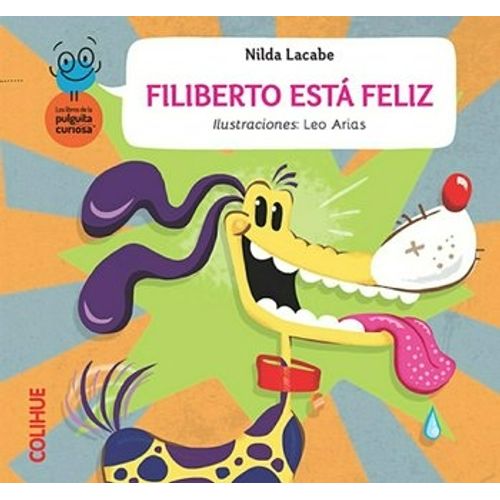 FILIBERTO ESTA FELIZ - LA PULGUITA CURIOSA FILIBERTO ESTA FELIZ - LA PULGUITA CURIOSA