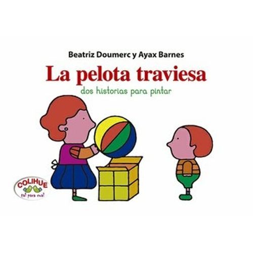 LA PELOTA TRAVIESA - EN EL PARQUE - DOS HISTORIAS PARA PINTA