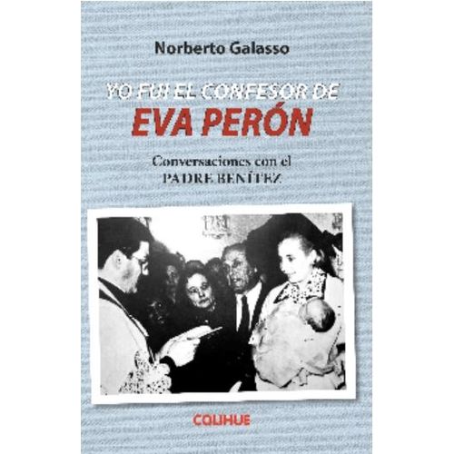 YO FUI EL CONFESOR DE EVA PERON - NORBERTO GALASSO