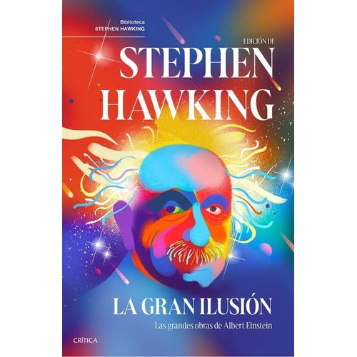 LA GRAN ILUSION - GRANDES OBRAS DE ALBERT EINSTEIN - HAWKING