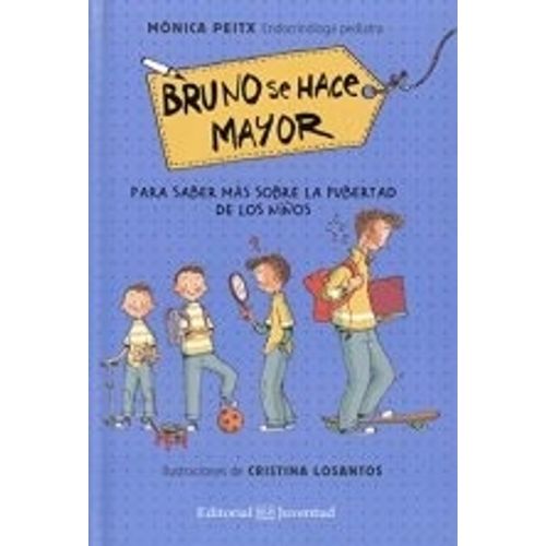 BRUNO SE HACE MAYOR - PARA SABER MAS SOBRE LA PUBERTAD DE LO