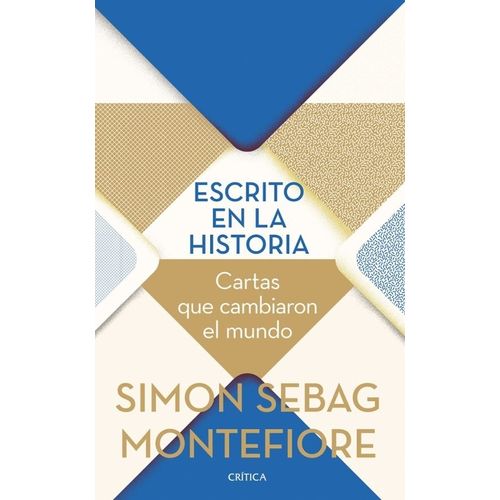 ESCRITO EN LA HISTORIA - CARTAS - SIMON SEBAG MONTEFIORE