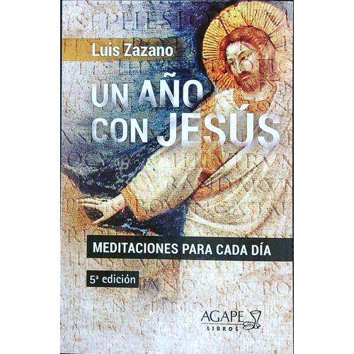 UN AÑO CON JESUS - MEDITACIONES PARA CADA DIA - LUIS ZAZANO