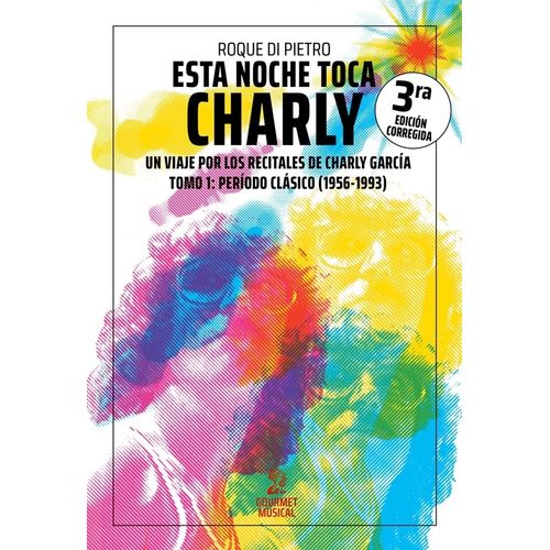 ESTA NOCHE TOCA CHARLY - TOMO 1 - PERIODO CLASICO: 1956-1993