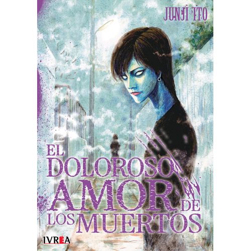 EL DOLOROSO AMOR DE LOS MUERTOS - JUNJI ITO