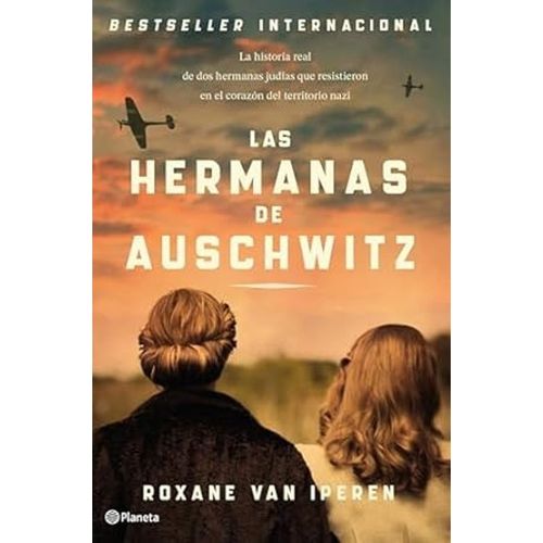 LAS HERMANAS DE AUSCHWITZ - ROXANE VAN IPEREN